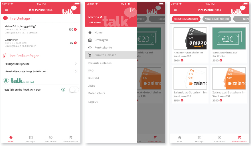 Eine neue App von Talk Online Panel ist seit wenigen Tagen im Appstore gratis downloadbar. Talk Online ist eine Community-Plattform, auf der Mitglieder zu Umfragen eingeladen werden, in denen Lebensgewohnheiten, finanziellen Entscheidungen, soziale Themen und Einkaufspräferenzen abgefragt werden. Jede abgeschlossene Umfrage wird mit Punkten belohnt, die üblicherweise von der Länge und Komplexität des jeweiligen Fragebogens abhängen. Die Punkte können von den Talk-Panelteilnehmern dann gegen Bargeld, Gutscheine bei Online- oder Offline-Partnerhändlern, Zeitschriftenabonnements oder Spenden für Wohltätigkeitszwecke eingetauscht werden.